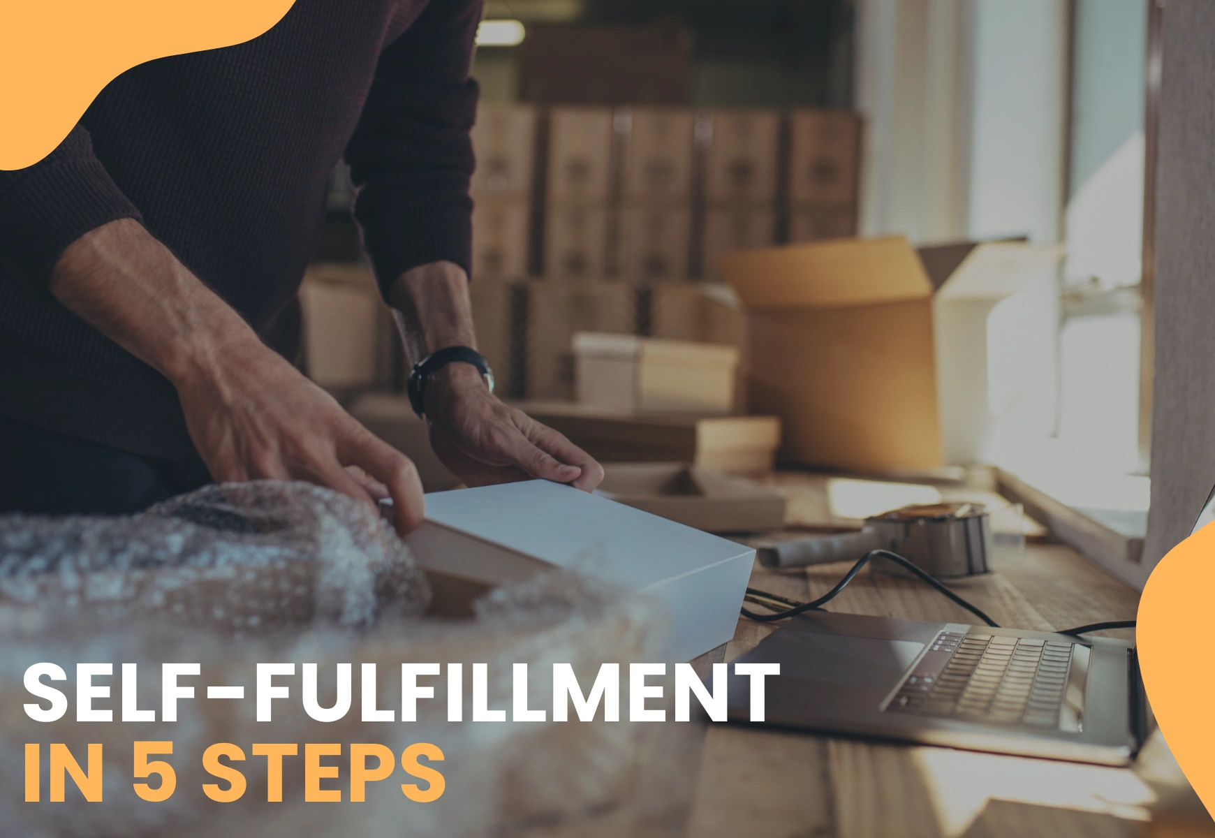 Fulfillment logistics in ecommerce: Self-fulfillment in 5 Steps