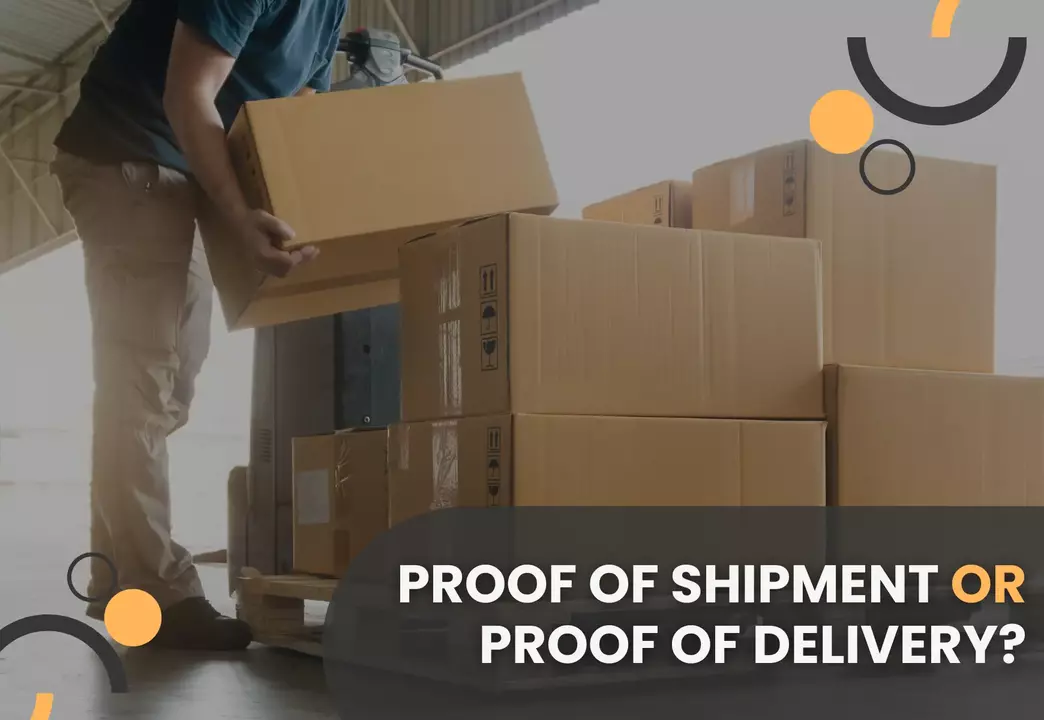 proof of shipment vs proof of delivery